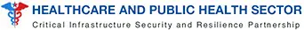 Healthcare and Public Health Sector Critical Infrastructure Security and Resilience Partnership